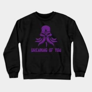 dreaming of you Crewneck Sweatshirt